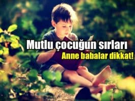 Mutlu çocuk yetiştirmenin sırları neler? Anne baba ne yapmalı?