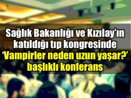Tıp kongresinde Vampirler Neden Uzun Yaşar? başlıklı konferans