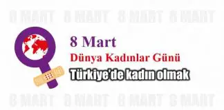 8 Mart Dünya Kadınlar Günü: Türkiye’de kadın olmak 8 Mart Dünya Kadınlar Günü: Türkiye'de kadın olmak ne demek?