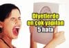 Diyet yaparak kilo vermek isteyenler bu hatalara dikkat!