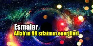 Esma-ül Hüsna: Allah’ın 99 sıfatının enerjileri Esma ül Hüsna: Allah ın 99 sıfatı enerjileri
