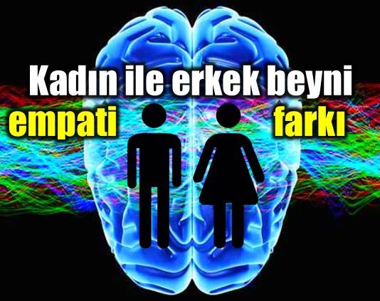 Kadın ile erkek beyni empati farkı