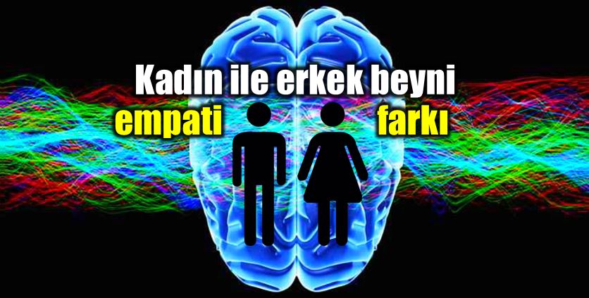 Kadın ile erkek beyni empati farkı
