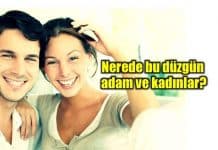 Nerede bu düzgün adam ve kadınlar? Nerede bu düzgün adam ve kadınlar?