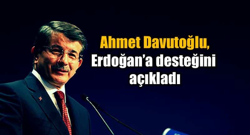 Ahmet Davutoğlu Erdoğan ve AK Parti'ye destek