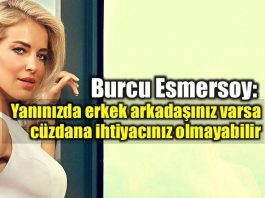 Burcu Esmersoy: Yanınızda erkek arkadaşınız varsa cüzdana ihtiyacınız olmayabilir