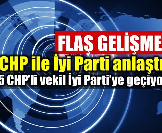 CHP ile İyi Parti anlaştı: CHP'den 15 milletvekili İyi Parti'ye geçiyor