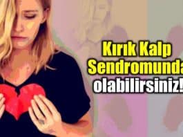 Kırık kalp sendromu nedir? Belirtileri neler?