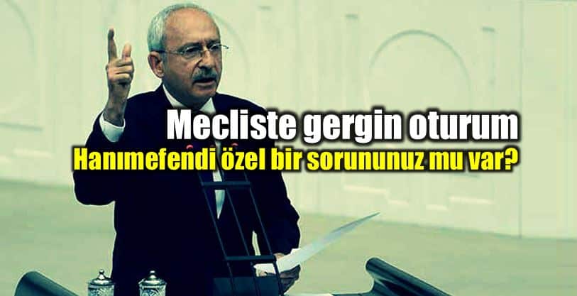 Mecliste gergin oturum: Kılıçdaroğlu çok sert konuştu