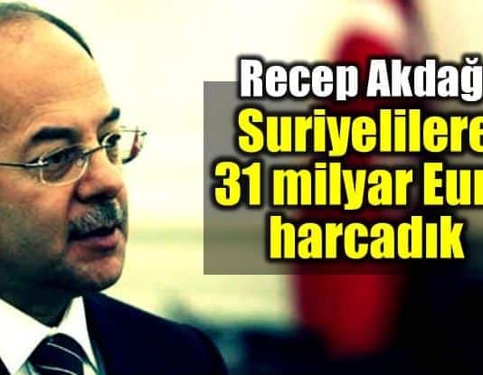 Recep Akdağ: Suriyeliler için 31 milyar Euro harcadık