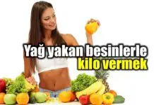 Yağ yakan besinler ile sağlıklı kilo vermek Yağ yakan besinler ile sağlıklı kilo vermek