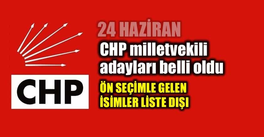 24 Haziran CHP milletvekili adayları listesi