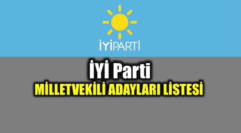 24 Haziran İyi Parti milletvekili adayları tam liste
