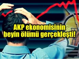 AKP ekonomi beyin ölümü gerçekleşti!