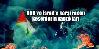 Amerika ve İsrail’e karşı racon kesenlerin yaptıkları Amerika ve İsrail'e karşı racon kesenlerin yaptıkları