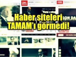 Ana akım medya haber siteleri TAMAM'ı görmedi!