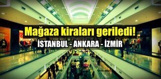 istanbul Ankara ve İzmir mağaza kiraları düştü!