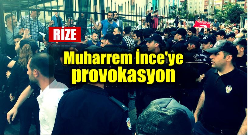 Rize AK Parti Muharrem ince provokasyon