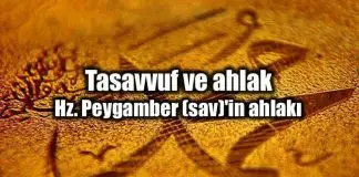 Tasavvuf ve ahlak: Hz. Peygamber (sav) ahlakı