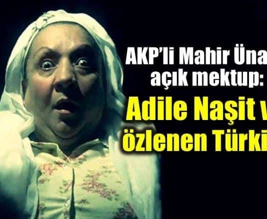 Mahir Ünal açık mektup: Adile Naşit ve özlenen eski Türkiye
