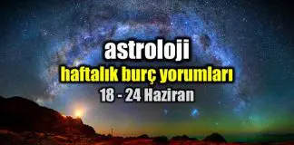Astroloji: 18 – 24 Haziran 2018 haftalık burç yorumları Astroloji: 18 - 24 Haziran 2018 haftalık burç yorumları