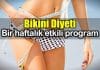 Bikini Diyeti nasıl yapılır? Bir haftalık etkili beslenme programı Bikini Diyeti nasıl yapılır? Bir haftalık beslenme programı
