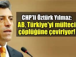 CHP milletvekili öztürk Yılmaz: AB, Türkiye yi mülteci çöplüğüne çeviriyor suriyeliler