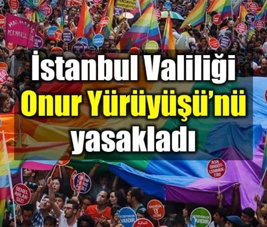 istanbul Valiliği, lgbti Onur Yürüyüşü yasakladı