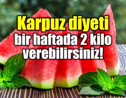 Karpuz diyeti ile bir haftada 2 kilo verebilirsiniz!