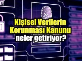 Kişisel Verilerin Korunması Kanunu nedir? Neler getiriyor?