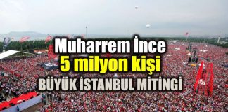 Muharrem ince: Maltepe 5 milyon kişi ile rekor - Büyük İstanbul Mitingi