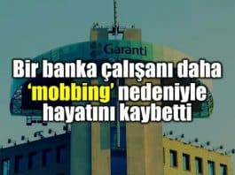 Bir banka çalışanı daha mobbing yüzünden hayatını kaybetti