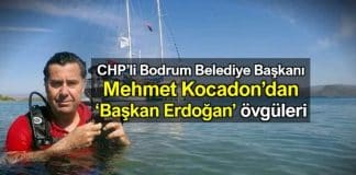CHP Bodrum Belediye Başkanı Mehmet Kocadon Başkan Erdoğan