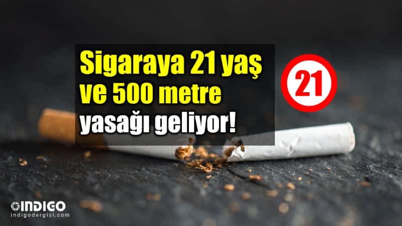 Sigara ve tütün ürünlerine 21 yaş ve 500 metre yasağı geliyor