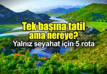 tek başına Yalnız tatile çıkmak isteyenler için 5 keyifli rota!