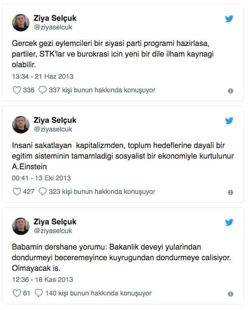 Gezi Direnişi, evrim, sosyalizm, kapitalizm karşıtı paylaşımları Gezi Direnişi hakkında ılımlı ifadeleri olan Selçuk, evrimi destekleyen, sosyalizmi dile getiren ve kapitalizme karşı attığı tweetler dikkat çekti. Cumhurbaşkanı Erdoğan'ın yeni kabinesinde Milli Eğitim Bakanı olarak görevlendirilen Ziya Selçuk'ın sosyal medya paylaşımları dikkat çekti. Selçuk, 2013 yılında Gezi Direnişi için "Gercek gezi eylemcileri bir siyasi parti programi hazirlasa, partiler, STK'lar ve burokrasi icin yeni bir dile ilham kaynağı olabilir" paylaşımında bulunmuş.