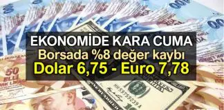Ekonomide Kara Cuma: Borsa %8 değer kaybı: Dolar TL 6,75 – Euro TL 7,78 Ekonomide Kara Cuma: Borsa %8 değer kaybı: Dolar TL 6,75 - Euro TL 7,78