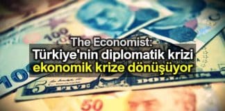 Economist: Türkiye diplomatik krizi hızla ekonomik krize dönüşüyor