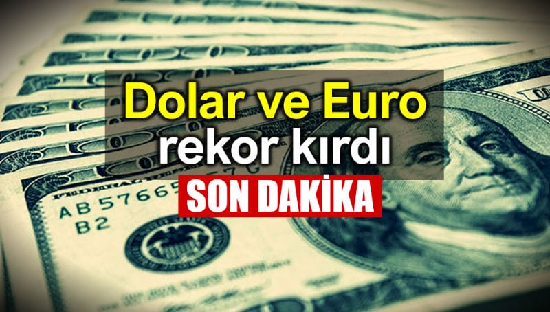 Dolar TL ve Euro TL rekor kırdı: Dolar 5 e tırmanıyor!