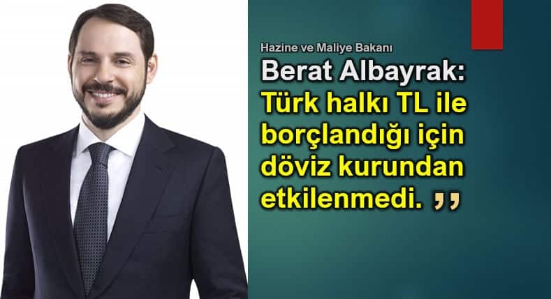 Berat Albayrak: Türk halkı TL ile borçlandığı için dövizden etkilenmedi