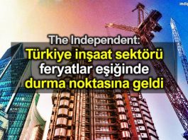 Independent: Türkiye inşaat sektörü durma noktasına geldi