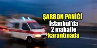 İstanbul şarbon paniği: silivri İki mahalle karantinaya alındı