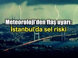 Meteoroloji flaş uyarı: İstanbul sarıyer sel riski