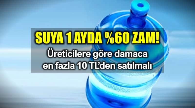 Su fiyatlarına 1 ayda yüzde 60 zam! Üretici: Damacana fiyatı 10 TL