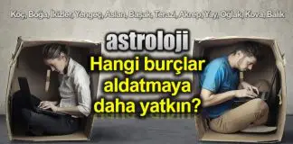 Hangi burçlar aldatmaya daha çok yatkın? Astroloji: Hangi burçlar aldatmaya daha çok yatkın?