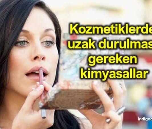 Kozmetik ürünlerde zararlı kimyasallar listesi