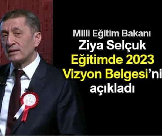 Milli Eğitim Bakanı Ziya Selçuk Eğitimde 2023 Vizyon Belgesi açıkladı