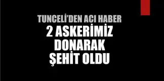 Tunceli’den acı haber: 2 askerimiz donarak şehit oldu Tunceli acı haber: 2 asker donarak şehit oldu