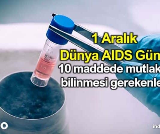 1 Aralık Dünya AIDS Günü: 10 maddede mutlaka bilinmesi gerekenler
