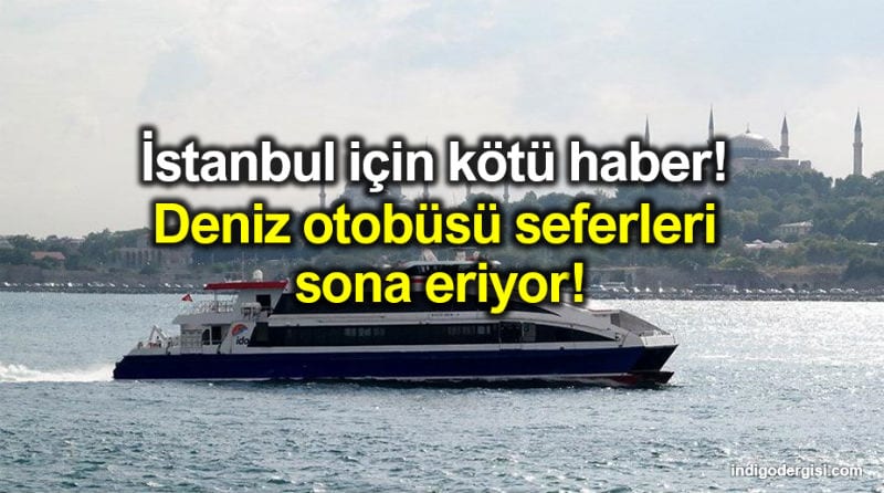 istanbul deniz otobüsleri ido iç hat seferleri sona eriyor bostancı kadıköy bakırköy kabataş adalar